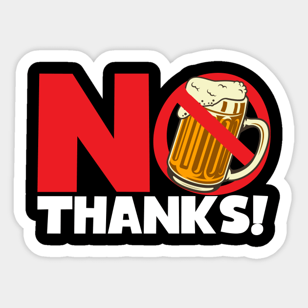 No Thanks No Beer Alcohol Free Sticker by thingsandthings